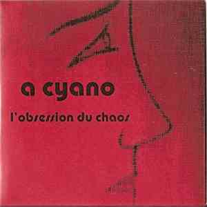 A Cyano - L'Obsession Du Chaos