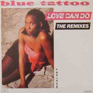 Blue Tattoo - Love Can Do (The Remixes)