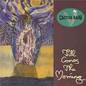 Cactus Rain - Till Comes The Morning