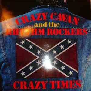 Crazy Cavan And The Rhythm Rockers - Crazy Times