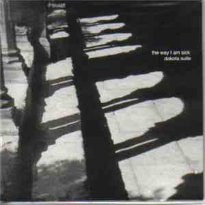 Dakota Suite - The Way I Am Sick