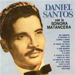Daniel Santos - Con La Sonora Matancera