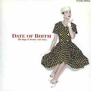 Date Of Birth - The Days Of Dreams And Tears