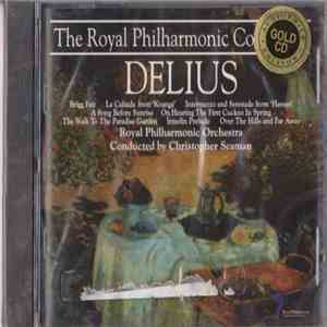 Delius - The Royal Philharmonic Orchestra, Christopher Seaman - Brigg Fair / La Calinda From 'Koanga' / Intermezzo And Serenade From 'Hassan' / A Song Before Sunrise / On Hearing The First Cuckoo In Spring / The Walk To The Paradise Garden / Irmelin Prelu