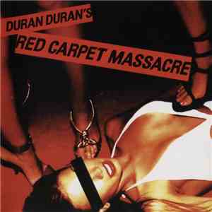 Duran Duran - Red Carpet Massacre