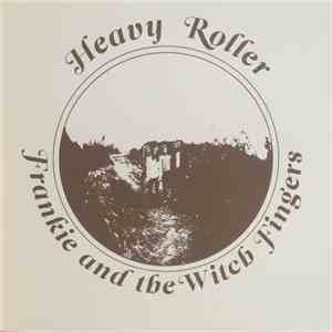 Frankie And The Witch Fingers - Heavy Roller