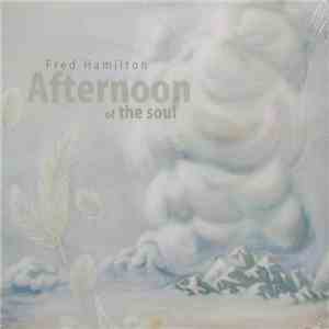 Fred Hamilton - Afternoon Of The Soul