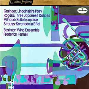 Frederick Fennell, Eastman Wind Ensemble, Grainger, Rogers, Milhaud, Straus ...