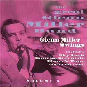 Glenn Miller - The Great Glenn Miller Band Swings Volume 3