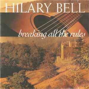 Hilary Bell - Breaking All The Rules