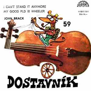 John Brack - I Can't Stand It Anymore / My Good Pld 18 Wheeler