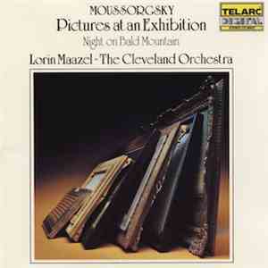 Moussorgsky - Lorin Maazel, The Cleveland Orchestra - Pictures At An Exhibition • Night On Bald Mountain