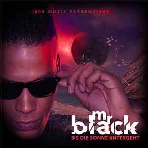 Mr Black - Bis Die Sonne Untergeht