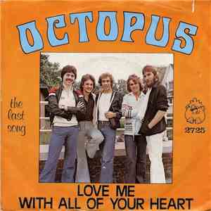 Octopus  - Love Me With All Of Your Heart