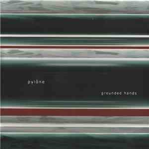 Pylône - Grounded Hands