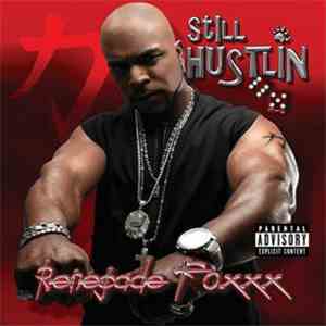 Renegade Foxxx - Still Hustlin