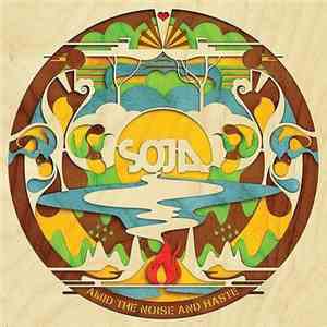 SOJA - Amid the Noise and Haste