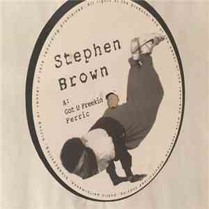 Stephen Brown - Got U Freekin