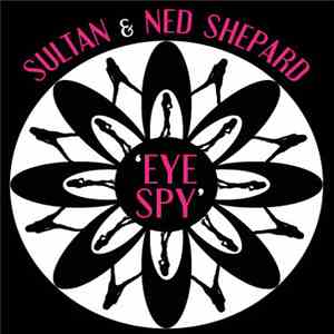 Sultan & Ned Shepard - Eye Spy