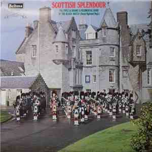 The Pipes & Drums & Regimental Band Of The Black Watch (Royal Highland Regiment) - Scottish Splendour
