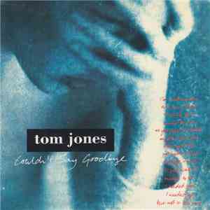 Tom Jones - Couldn't Say Goodbye