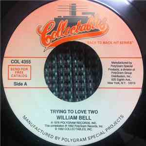 William Bell - Trying To Love Two / Easy Comin' Out (Hard Goin' In)