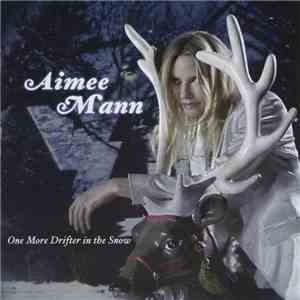 Aimee Mann - One More Drifter In The Snow