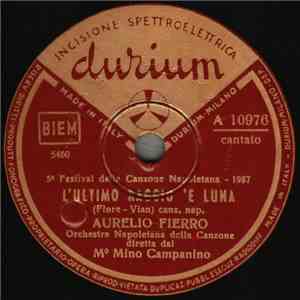 Aurelio Fierro - L'Ultimo Raggio 'E Luna / Storta Va... Deritta Vene