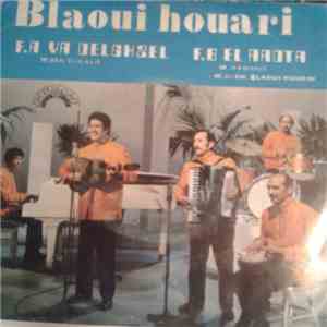 Blaoui Houari - Ya Delghzel / El Aadta