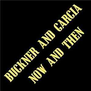 Buckner & Garcia - Now And Then