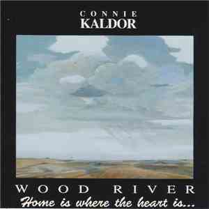 Connie Kaldor - Wood River (Home Is Where The Heart Is)