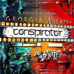 Conspirator - Unlocked: Live from the Georgia Theatre