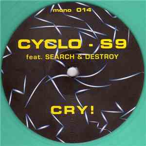 Cyclo-S9 Feat. Search & Destroy - Cry!