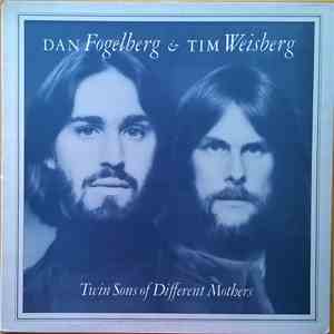 Dan Fogelberg & Tim Weisberg - Twin Sons Of Different Mothers
