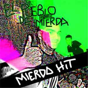El Pueblo De Mierda - Mierda Hit