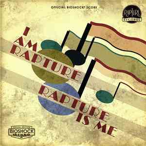 Garry Schyman - I Am Rapture, Rapture Is Me (Official BioShock Score)
