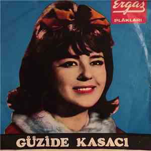 Güzide Kasacı - Mademki Gidiyorsun / Sen Benim Gönlümde Açan Son Güldün