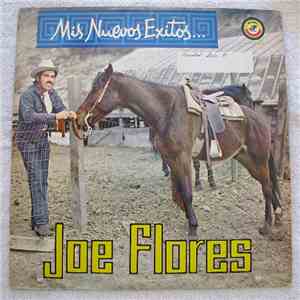 Joe Flores - Mis Nuevos Exitos