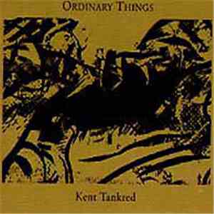 Kent Tankred - Ordinary Things
