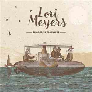 Lori Meyers - 20 años, 21 canciones