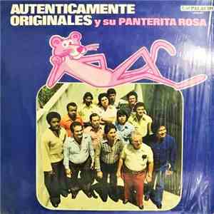 Los Originales  - Autenticamente Originales Y Su Panterita Rosa