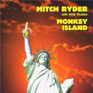 Mitch Ryder, King Chubby - Monkey Island