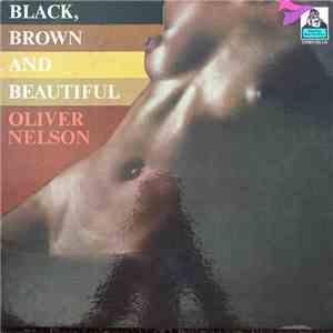 Oliver Nelson - Black, Brown And Beautiful