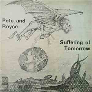 Pete And Royce - Suffering Of Tomorrow