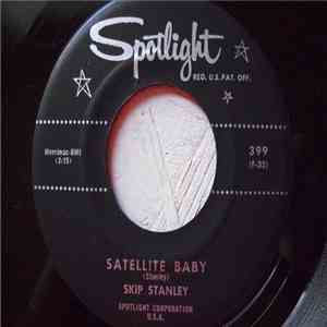 Skip Stanley - Satellite Baby / Play Me A Love Song