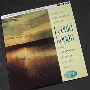 Tchaikovsky / Leonid Kogan, Paris Conservatoire Orchestra, Constantin Silve ...