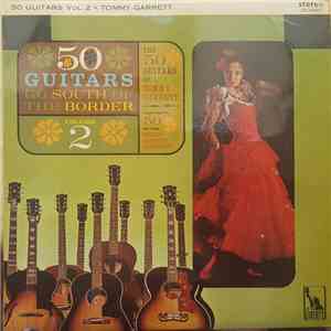 The 50 Guitars Of Tommy Garrett - Go South Of The Border Volume 2