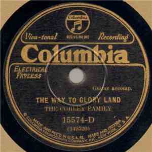 The Corley Family - The Way To Glory Land / Give The World A Smile