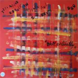 Tiziana Ghiglioni Giancarlo Schiaffini Duo - Well Actually