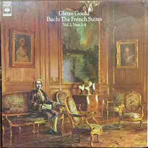 Bach - Glenn Gould - The French Suites Vol.1, Nos.1-4